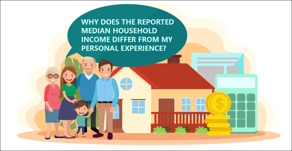 Why does the reported median household income differ from my personal experience?