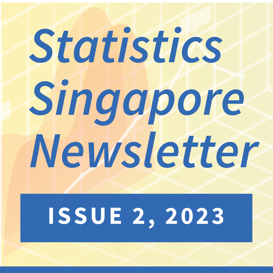 Statistics Singapore Newsletter Issue 2, 2023